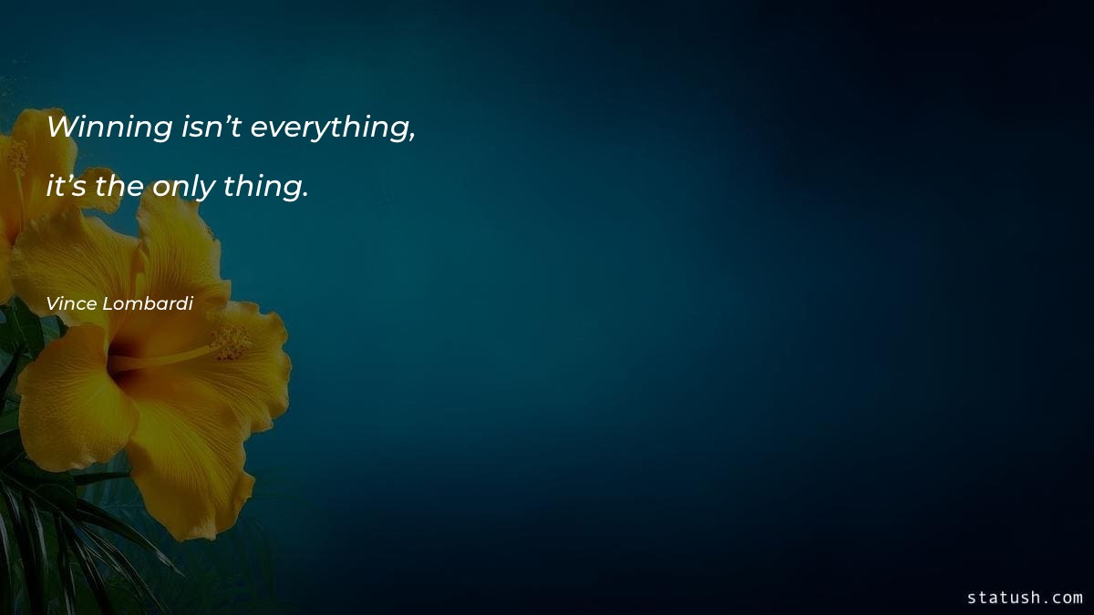 Winning isn’t everything, it’s the Motivational Quotes at statush.com