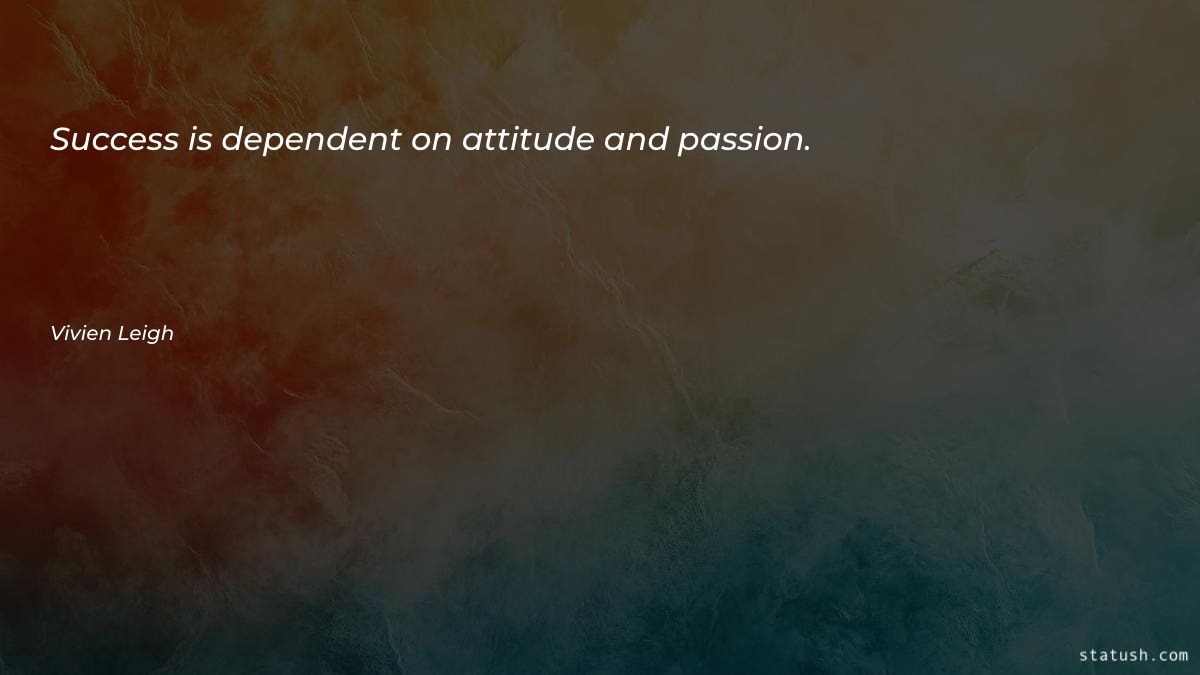 Success is dependent on attitude