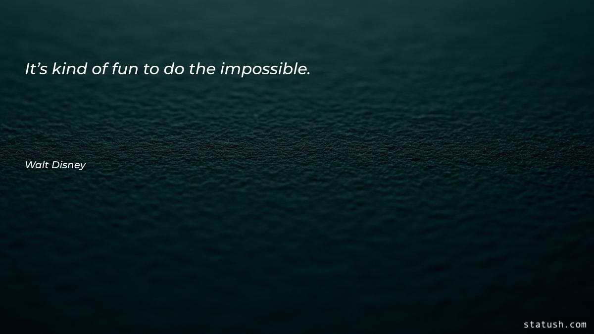 It’s kind of fun to - Motivational Quotes at statush.com