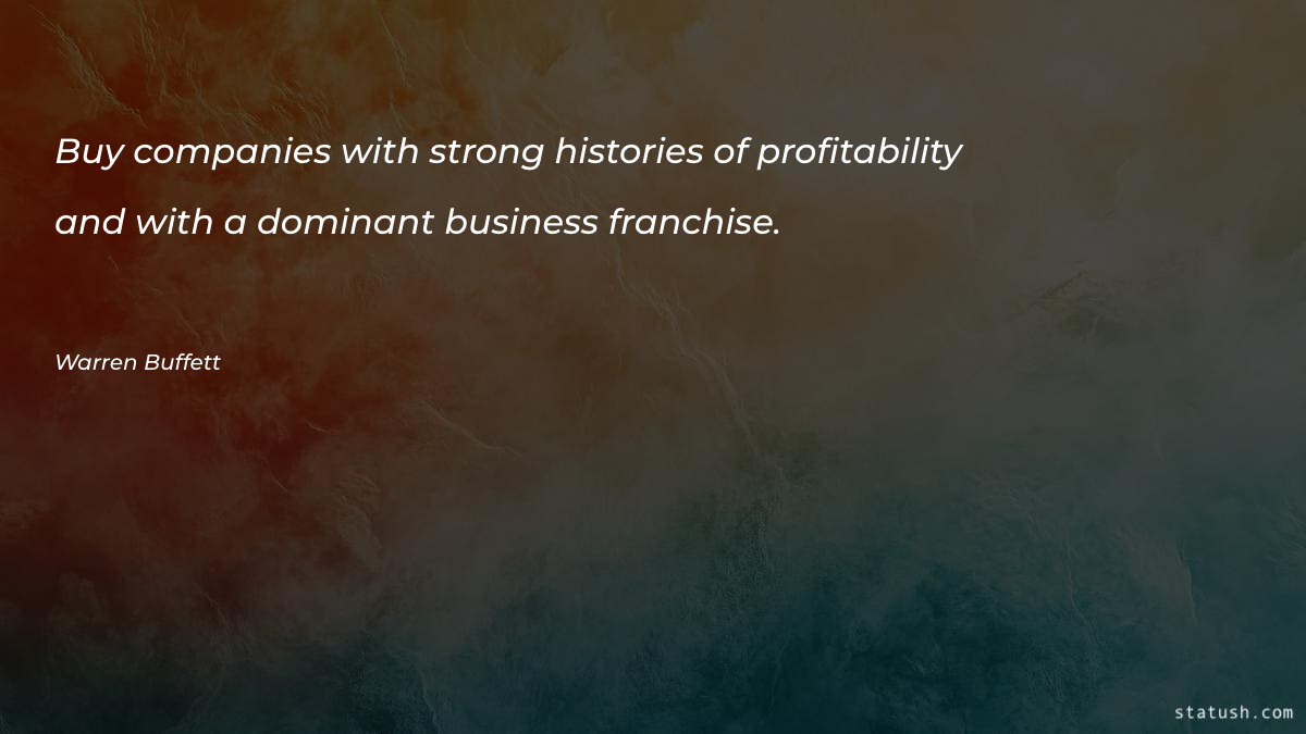 Buy companies with strong histories Motivational Quotes at statush.com