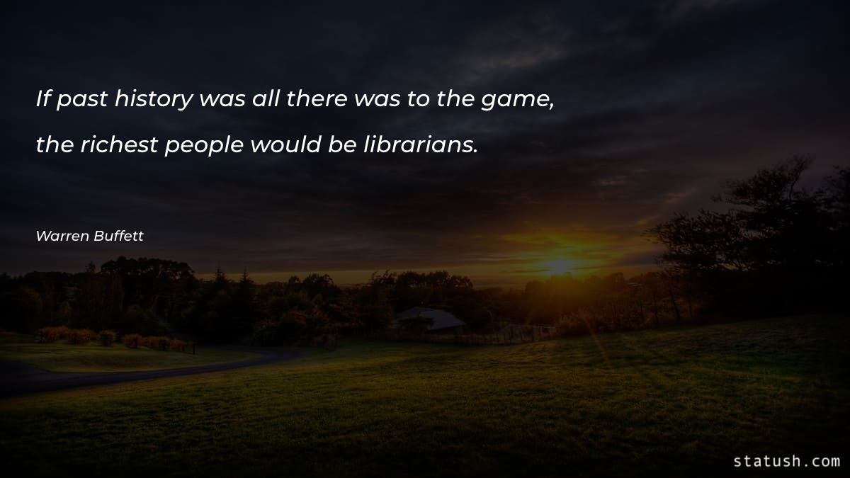 If past history was all Motivational Quotes at statush.com