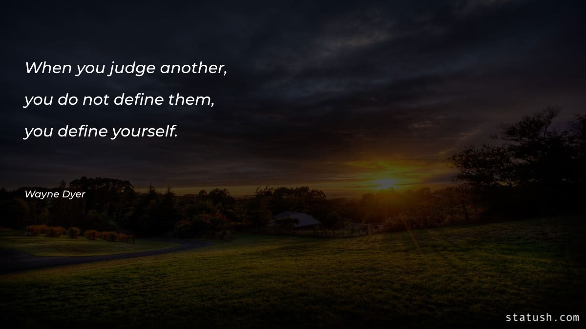 When you judge another, you - Motivational Quotes at statush.com