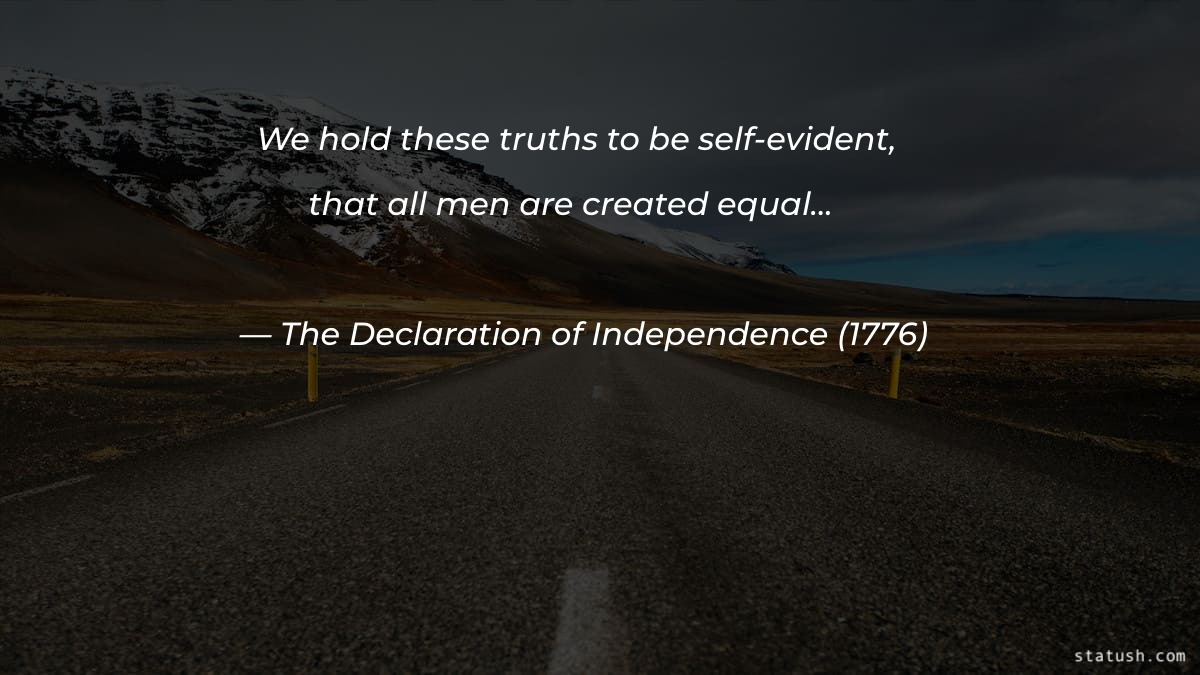 We hold these truths Truth Quotes at statush.com