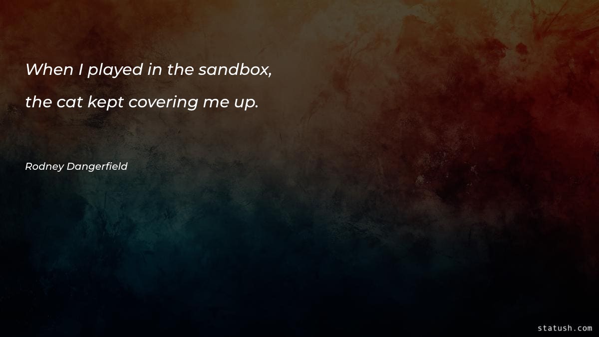 When I played in the sandbox - Music Quotes at statush.com
