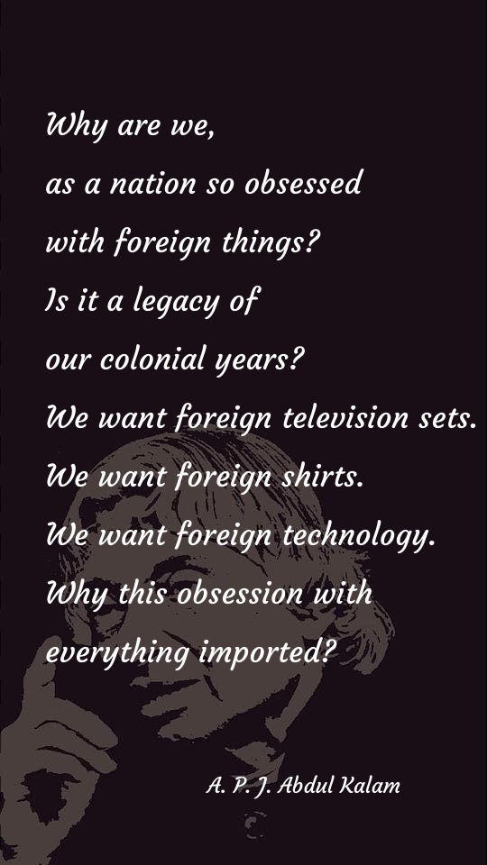 Why this obsession with everything imported - Technology Quotes at statush.com