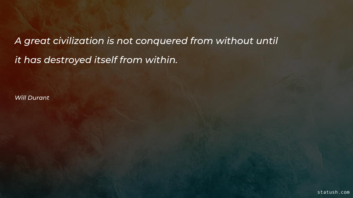 A great civilization is not